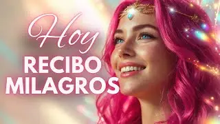 ✨ BENDIGO MIS MILAGROS DIARIOS ✨ Hoy Recibo Milagros y Bendiciones del Universo