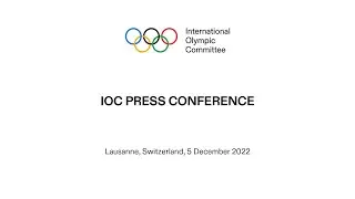 IOC Press Conference in French - 05.12.2022