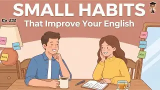 How to Improve Your English Fast | Easy Habits for Beginners | English Podcast