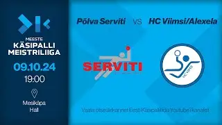 Põlva Serviti - HC Viimsi/Alexela | MEESTE KÄSIPALLI MEISTRILIIGA 2024/2025