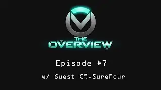 The OverView #7 w/ FishStix, Shayed, ChanManV, & guest C9.SureFour Pt. 1/2