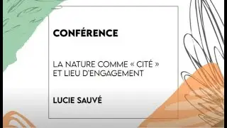 L. SAUV&Eacute;. La nature comme &laquo; cit&eacute; &raquo; et lieu d&rsquo;engagement
