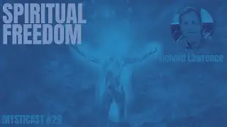 SPIRITUAL FREEDOM!!! With Richard Lawrence of The Aetherius Society