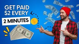 Get Paid +$2 EVERY 2 MINUTES | Make Money Online