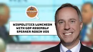 WisEye Morning Minute: WisPolitics Luncheon with GOP Assembly Speaker Robin Vos