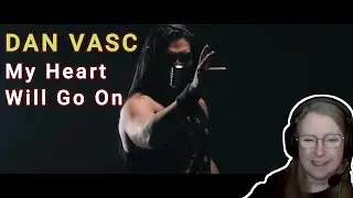 DAN VASC - My Heart Will Go On (Reaction)