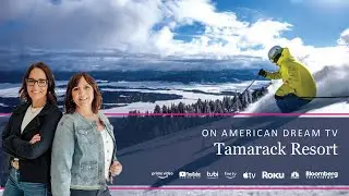 Experience the Magic of Tamarack Resort!