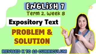 PROBLEM & SOLUTION||Expository Text||ENGLISH 7| Week 1|QUARTER 4|MATATAG Curriculum