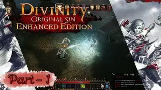 Divinity: Original Sin Enhanced Edition - Playthrough - Classic Mode - Part 1