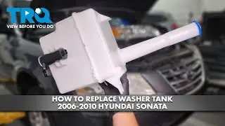 How to Replace Washer Tank 2006-2010 Hyundai Sonata