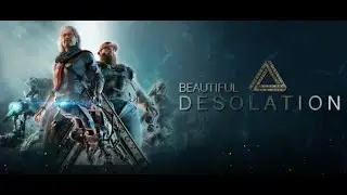 Beautiful Desolation - Episode 1