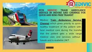 Contact Medivic Train Ambulance Service in Indore and Chennai for Most Reliable and Hassle Free