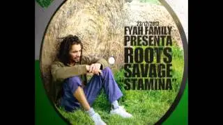 Roots Savage (Fyah Family) - Stamina