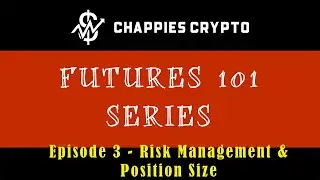 Futures Series 101 - Episode 3 - Risk Management and Position Size