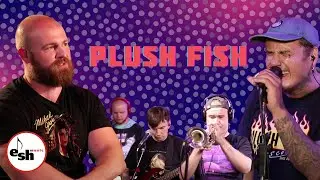Plush Fish LIVE - EshMusic