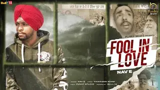Fool in Love  | Nav E | Deep Matharu | Latest Punjabi Songs 2021 | Funky Beats