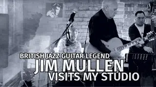 British Jazz Guitar Legend JIM MULLEN | Interview and Live Performance at my studio!