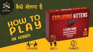 How To Play #ExplodingKittens in HINDI || Board Game Playthrough || Set Up and rules || LSNP
