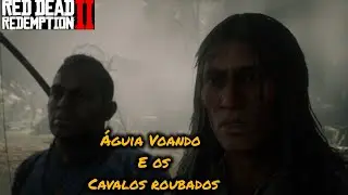 ÁGUIA VOANDO PEDE AJUDA PARA ARTHUR E DUTCH COM SEGUNDAS INTENÇÕES!! MISSÃO: A FÚRIA DESENFREADA;