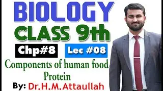Proteins | Components of human food  | Chapter 8 | 9th class Biology | Lec 08