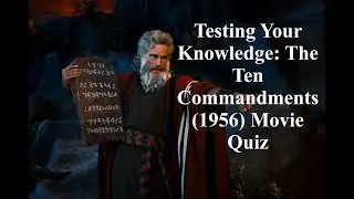 Test Your Knowledge: The Ten Commandments (1956) Movie Quiz