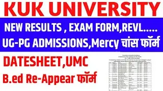 KUK NEW RESULTS,EXAM FORM,DATESHEET,REVL, UG PG ADMISSION. B.ED RE.. FORM,UMC,