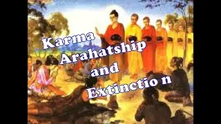 Karma, Arahatship and Extinction