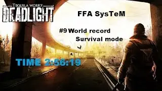 DEADLIGHT director 's cut FFA SysTeM #9 world record survival mode time 2:56:19