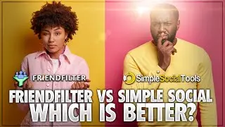 SIMPLE SOCIAL TOOLS VS FRIENDFILTER | WHICH ONE IS BEST TO USE ?