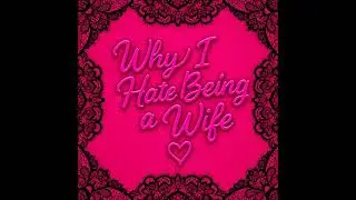 Why I Hate Being a Wife | I lost All My Friends When I Got Married