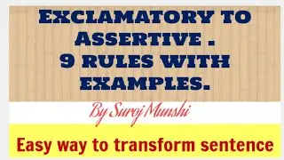 How to transformation  exclamatory sentence to assertive.  9 golden rules of sentence transformation