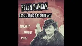 GJT#17 &bull; Spiritiszta csal&oacute;k: Helen Duncan, Sk&oacute;cia utols&oacute; boszork&aacute;nya