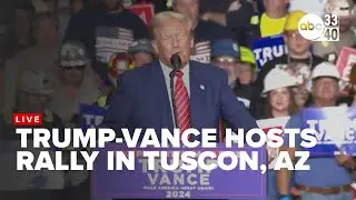 Watch Live: Former President Donald Trump campaign rally in Tucson, AZ | ABC 33/40
