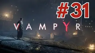 Vampyr Part 31 | Meeting with Lord Redgrave - No Commentary