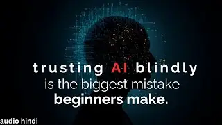 trusting AI blindly is the biggest mistake beginners make hindi podcast