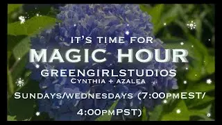 SUNDAY MAGIC HOUR-- GREENGIRLSTUDIOS (10/12/25)