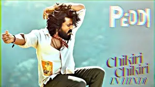 Chikiri Chikiri &ndash; Peddi | Official Hindi Video Song (AR Rahman &middot; Ram Charan) 2025