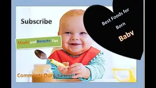 Born Baby k lye Sub se Behtreen or Healthy foods Yes han