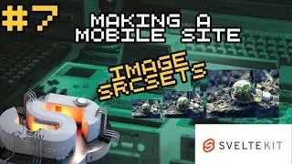 Image Srcsets  |  SvelteKit from Scratch #7  | Web Development