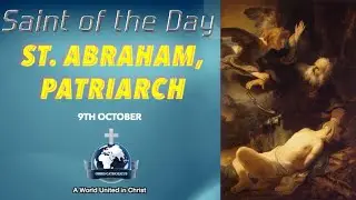 ✨ 9th October Saint of the Day: St. Abraham 🐪🔥 The Father of Faith Who Dared to Believe 🙏⭐