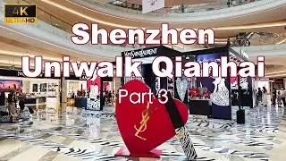 【Shenzhen】4K Walk in Shenzhen Uniwalk Qianhai(Part 3). 4K漫步深圳前海壹方城L1层。