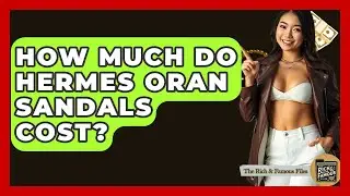 How Much Do Hermes Oran Sandals Cost? - The Rich And Famous Files
