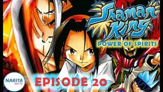 Episode 20 - Shaman King Power of Spirit