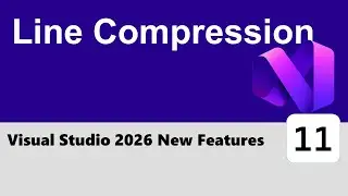 Visual Studio 2026 New Features #11 - Line Compression