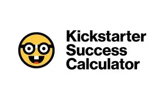 Kickstarter Success Calculator 🤓 How Much Could Your Kickstarter Make?