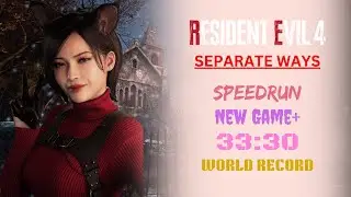 RE4R Separate Ways NG+ Any% Speedrun 33:30 IGT (Former World Record)