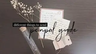 penpal guide | things to send to your penpal