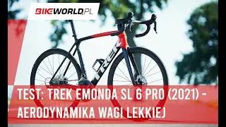 Test: Trek Emonda SL 6 PRO (2021) - aerodynamiczna szosa wagi lekkiej