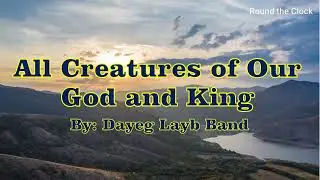 All Creatures Lyrics by Dayeg Layb Band