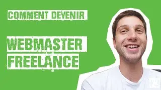 Comment devenir Webmaster freelance ? (par Alexis Fontana) | Merci Bobby